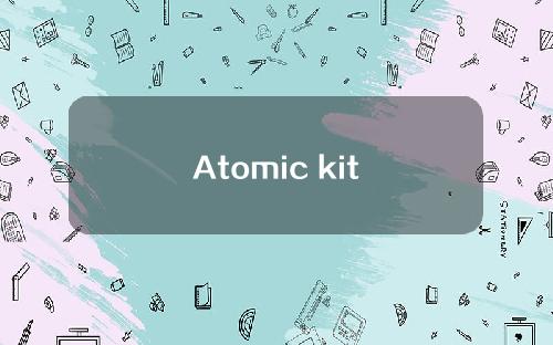 Atomic kit